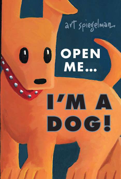 Art Spiegelman: Open Me...I'm a Dog, Buch