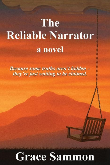 "The Reliable Narrator, a novel. Because some truths aren't hidden – they're just waiting to be claimed. Grace Sammon."  
Gemälde mit Schaukel vor Sonnenuntergang.
