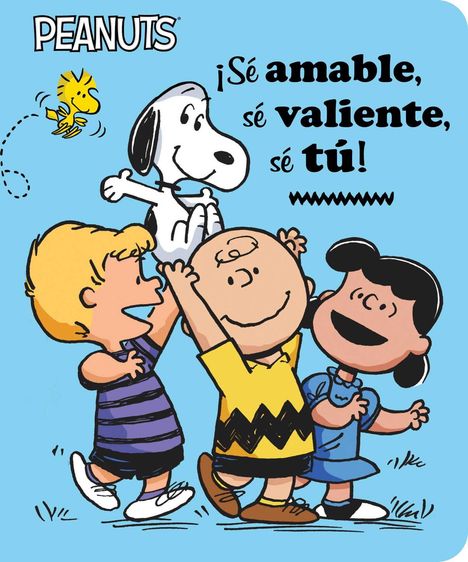 Charles M. Schulz: ¡Sé Amable, Sé Valiente, Sé Tú! (Be Kind, Be Brave, Be You!), Buch