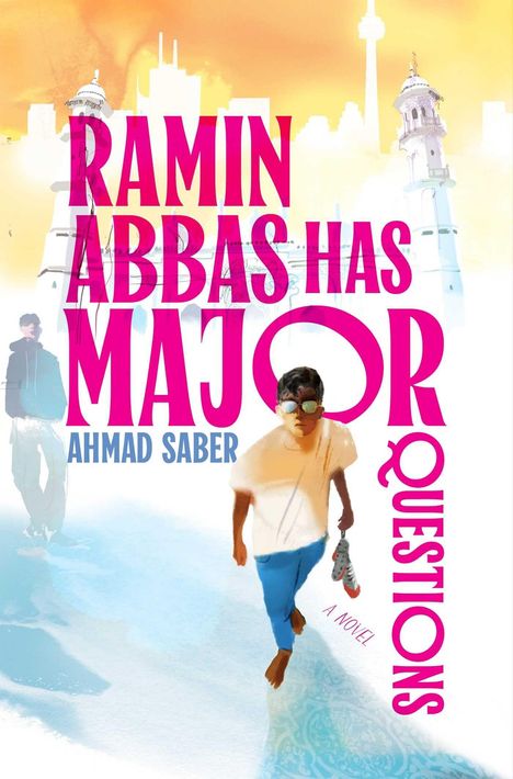 Text: "Ramin Abbas Has Major Questions. Ahmad Saber. A Novel." Illustration: Junge mit Brille barfuß, im Hintergrund Stadt.