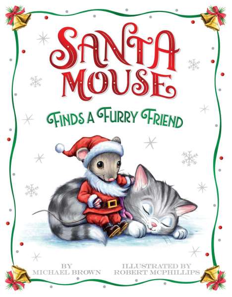 Michael Brown (geb. 1987): Santa Mouse Finds a Furry Friend, Buch
