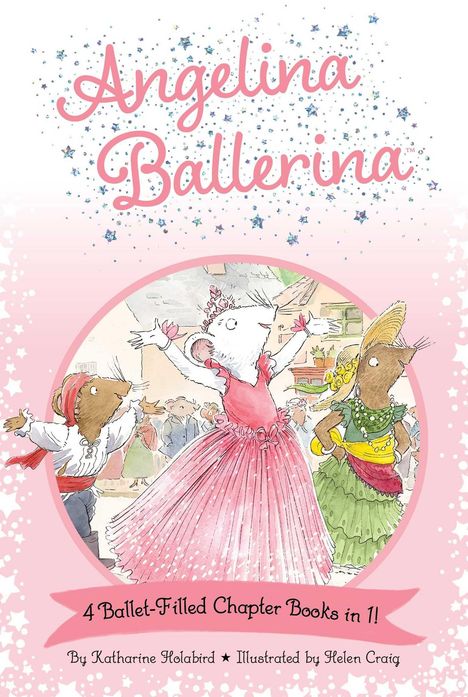 Katharine Holabird: Angelina Ballerina 4 Ballet-Filled Chapter Books in 1!, Buch