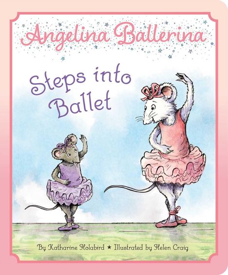 Katharine Holabird: Angelina Ballerina Steps Into Ballet, Buch