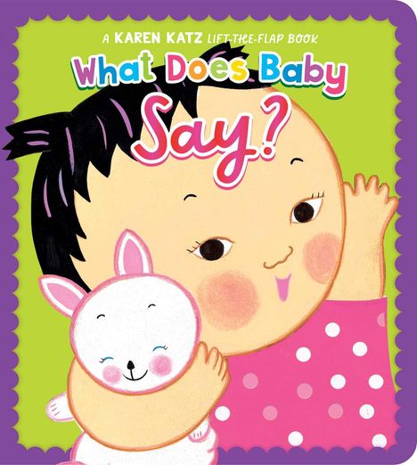 Karen Katz: What Does Baby Say?, Buch