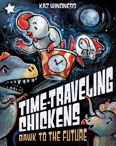 "Time-Traveling Chickens: Bawk to the Future" oben, "Kaz Windness" unten. Illustration mit Hühnern, Dinosauriern und Klocken.
