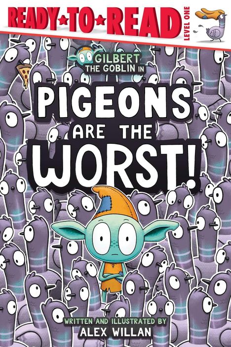 Text: "READY TO READ", "GILBERT THE GOBLIN IN PIGEONS ARE THE WORST!", "WRITTEN AND ILLUSTRATED BY ALEX WILLAN". Illustration von Tauben und einem Goblin.