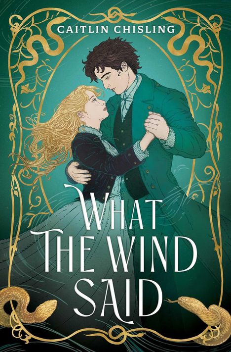„What The Wind Said“, „Caitlin Chisling“. Illustration eines tanzenden Paares, grüne und goldene Dekorationen.