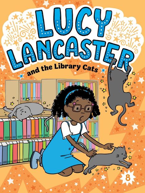 "LUCY LANCASTER and the Library Cats" steht in großen Buchstaben. Illustration zeigt ein Mädchen in einer Bibliothek mit Katzen.