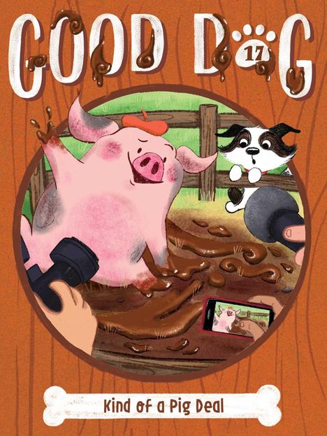 „Good Dog 17“ steht oben, „Kind of a Pig Deal“ unten. Illustration: Ein fröhliches Schwein im Schlamm, ein Hund und Kameras.