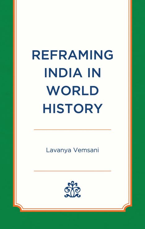 "Reframing India in World History" von Lavanya Vemsani. Weißer Hintergrund mit grünem Rand, unten ein dekoratives Symbol.