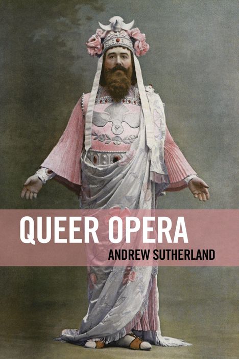 "QUEER OPERA", "ANDREW SUTHERLAND". Illustration: Person im opulenten, rosa Gewand mit Blumen- und Tiermotiven.