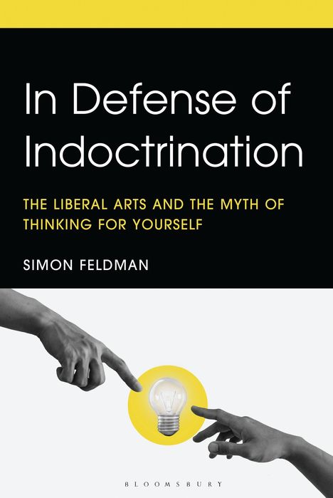 Titel: "In Defense of Indoctrination". Zwei Hände zeigen auf eine Glühbirne. Autor: Simon Feldman.