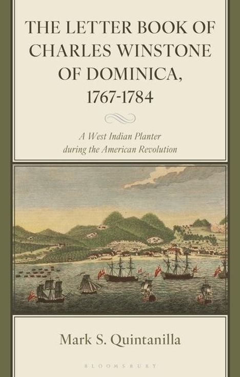 Mark Quintanilla: The Letter Book of Charles Winstone of Dominica, 1767-1784, Buch