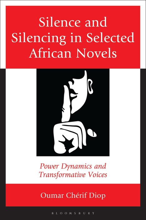 Oumar Chérif Diop: Silence and Silencing in Selected African Novels, Buch