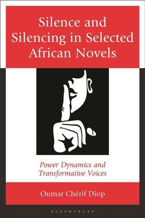 Buchtitel: Silence and Silencing in Selected African Novels. Autor: Oumar Chérif Diop. Darunter Illustration eines Gesichts mit Finger vor den Lippen.