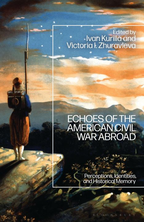 "Echoes of the American Civil War Abroad" ist der Titel. Ein Soldat steht auf einem Felsen und blickt in einen bunten Himmel.