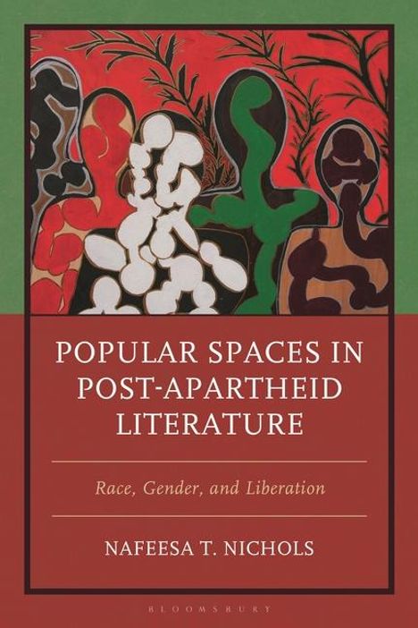 Nafeesa T Nichols: Popular Spaces in Post-Apartheid Literature, Buch