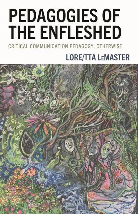 Oben steht „Pedagogies of the Enfleshed“, darunter bunte, abstrakte Pflanzen und Gesichter.