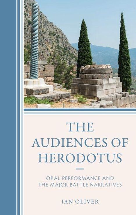 "The Audiences of Herodotus: Oral Performance and the Major Battle Narratives" von Ian Oliver. Steinsäulen und Zypressen im Hintergrund.