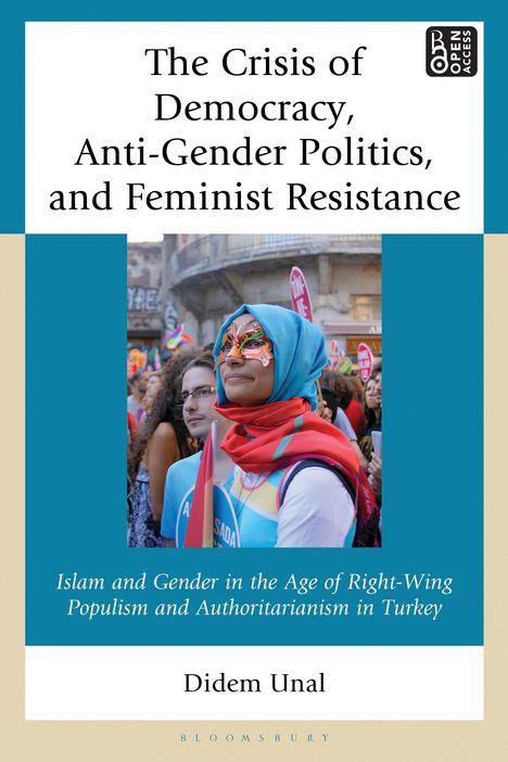 "The Crisis of Democracy, Anti-Gender Politics, and Feminist Resistance" von Didem Unal; Frau mit Kopftuch und Maske bei einer Demo.