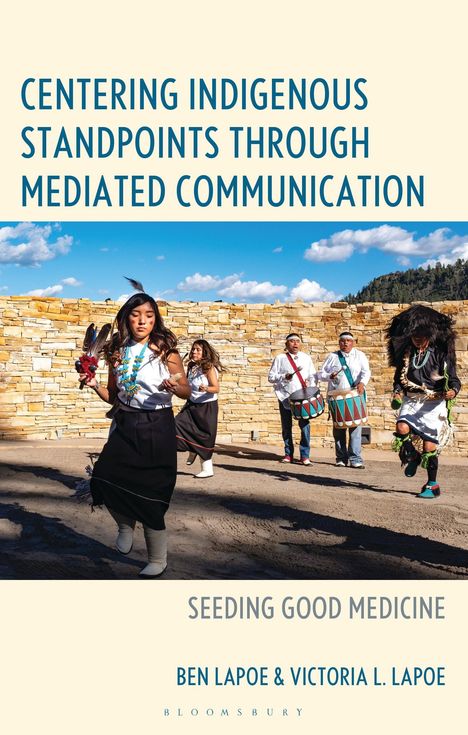 Ben Lapoe: Centering Indigenous Standpoints Through Mediated Communication, Buch