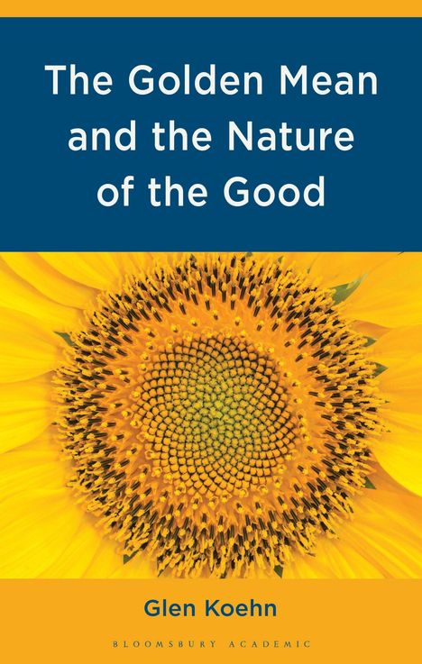 Glen Koehn: The Golden Mean and the Nature of the Good, Buch
