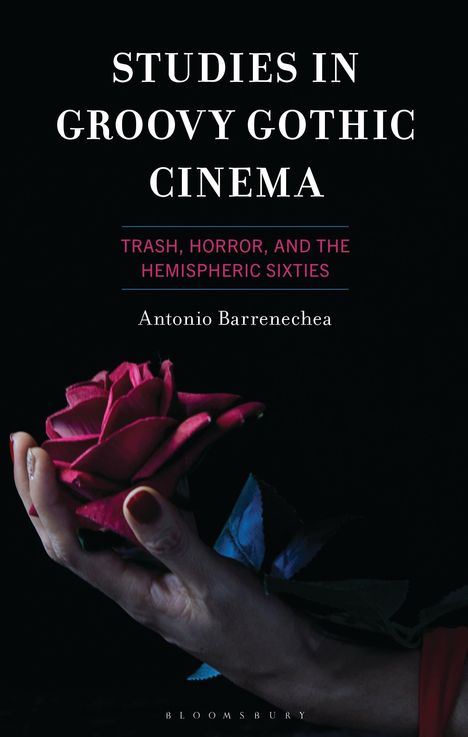 Antonio Barrenechea: Studies in Groovy Gothic Cinema, Buch