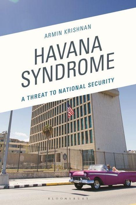 Titel: "Havana Syndrome: A Threat to National Security" von Armin Krishnan. Farbfoto eines modernen, monumentalen Gebäudes.