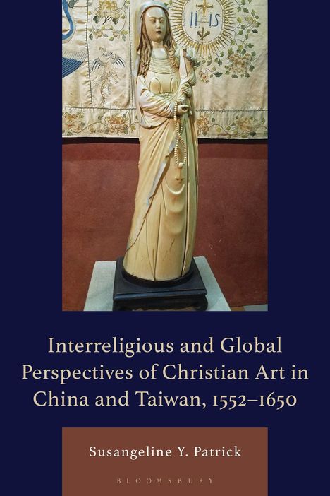 "Interreligious and Global Perspectives of Christian Art in China and Taiwan, 1552–1650." Statue einer Frau mit Rosenkranz.