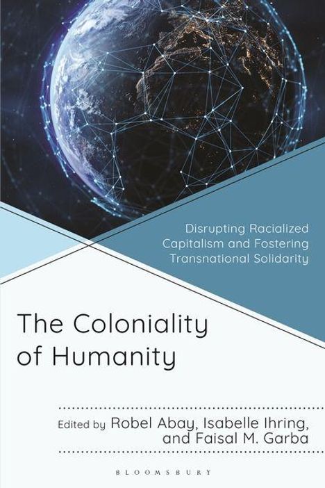 Text: "Disrupting Racialized Capitalism and Fostering Transnational Solidarity", "The Coloniality of Humanity". Bild der Erde mit Netz.