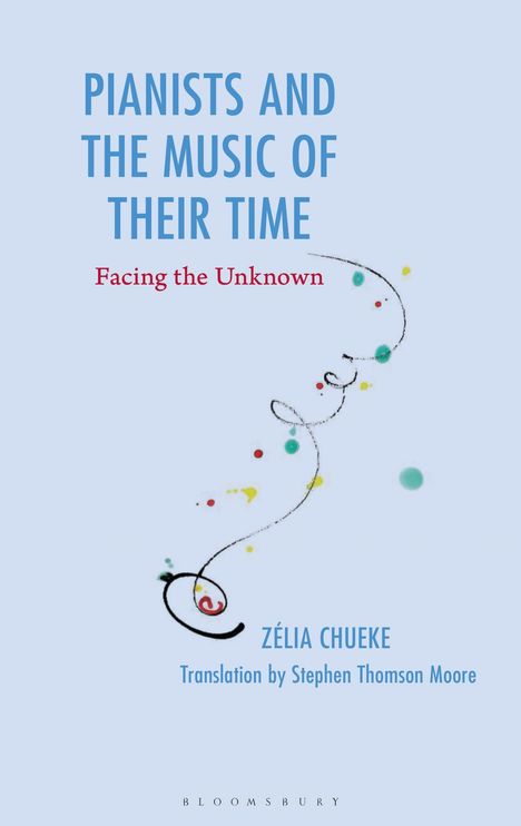 Zélia Chueke: Pianists and the Music of Their Time, Buch