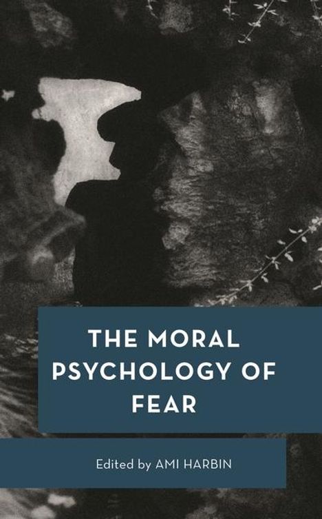 The Moral Psychology of Fear, Buch