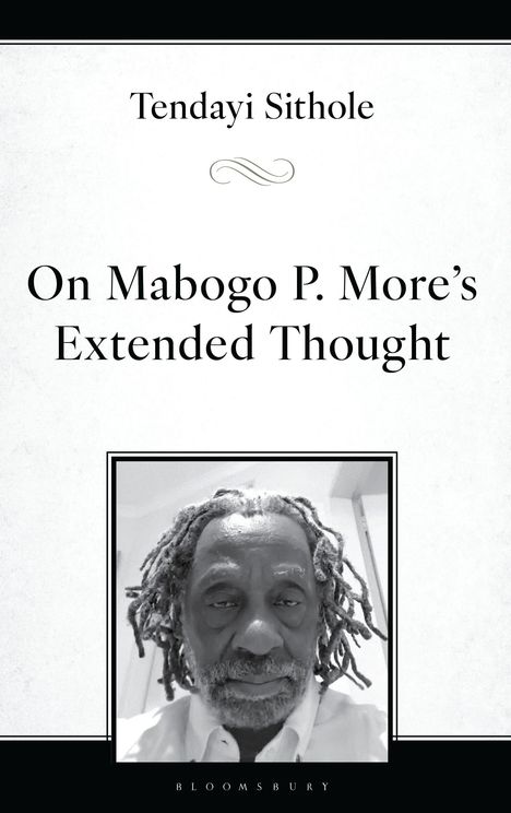 Tendayi Sithole: On Mabogo P. More's Extended Thought, Buch