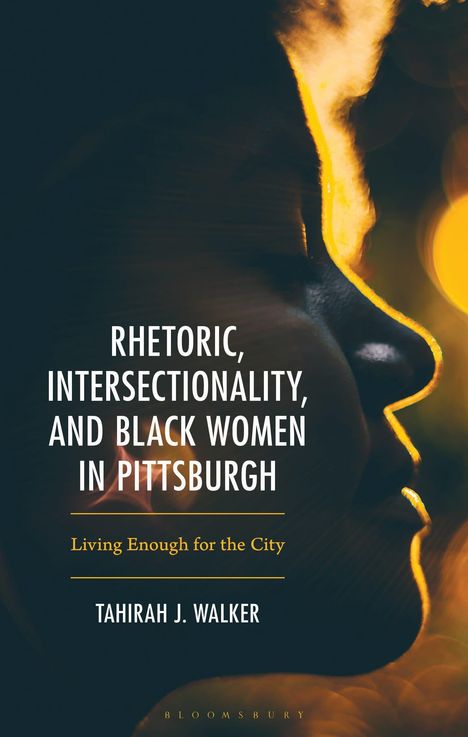 Titel: "Rhetoric, Intersectionality, and Black Women in Pittsburgh" von Tahirah J. Walker. Silhouette eines Gesichts.
