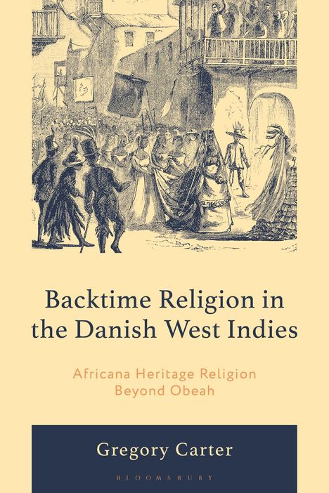 Gregory Carter: Backtime Religion in the Danish West Indies, Buch