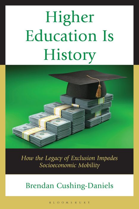 Brendan Cushing-Daniels: Higher Education Is History, Buch