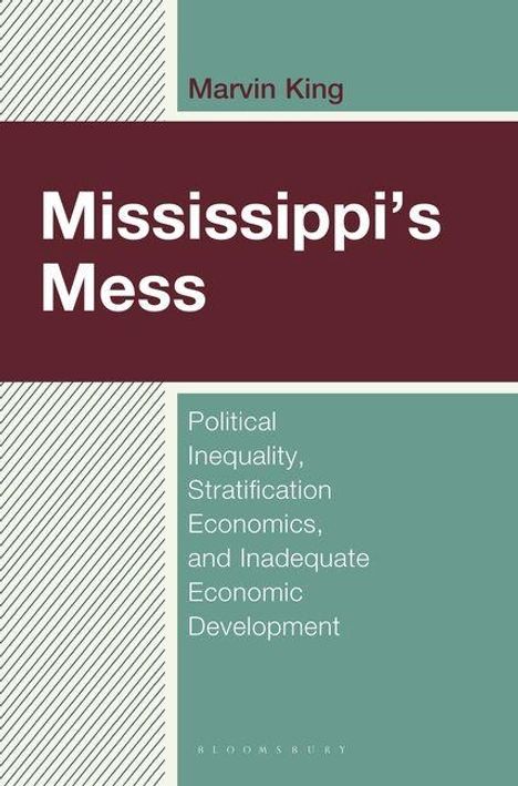 Titel: "Mississippi’s Mess". Autor: Marvin King. Themen: Politische Ungleichheit, Stratifikation, Wirtschaft.