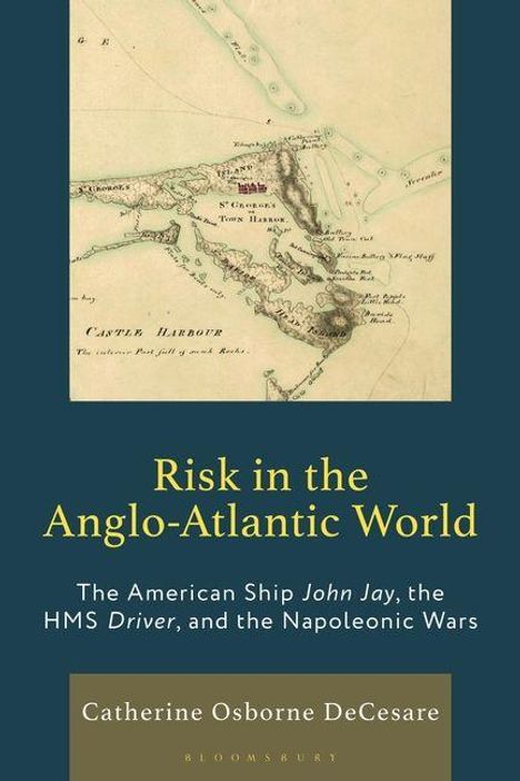 "Risk in the Anglo-Atlantic World" von Catherine Osborne DeCesare; antike Karte von St. George’s Town Harbour.