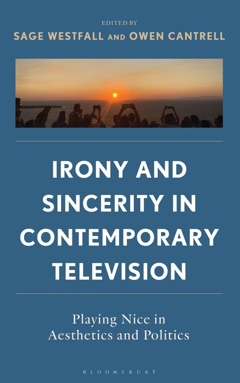 „Irony and Sincerity in Contemporary Television“. Foto von vielen Menschen, die den Sonnenuntergang fotografieren.