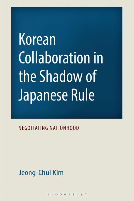 Jeong-Chul Kim: Korean Collaboration in the Shadow of Japanese Rule, Buch