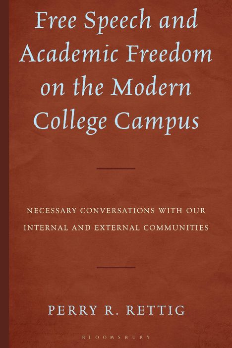 "Free Speech and Academic Freedom on the Modern College Campus" von Perry R. Rettig. Braunroter Hintergrund.