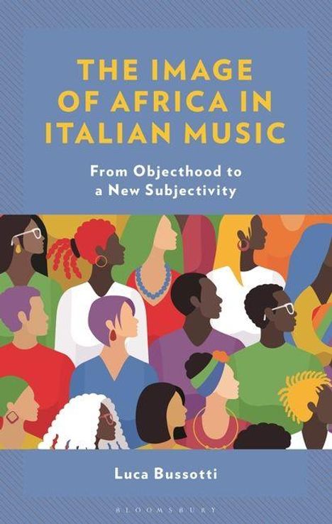 "The Image of Africa in Italian Music: From Objecthood to a New Subjectivity" von Luca Bussotti. Bunte, stilisierte Personen.