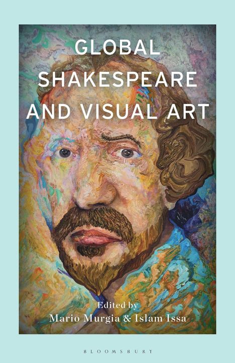 „GLOBAL SHAKESPEARE AND VISUAL ART“ oben. Illustration: Buntes Porträt eines Mannes mit Bart.