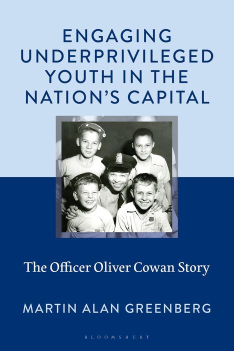 Text: "ENGAGING UNDERPRIVILEGED YOUTH IN THE NATION’S CAPITAL" und "The Officer Oliver Cowan Story". Schwarz-Weiß-Foto von Kindern mit einem Polizisten.