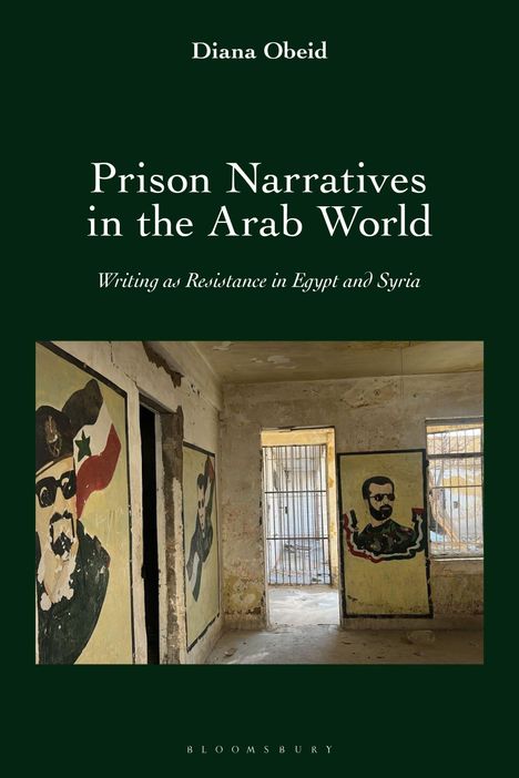 "Diana Obeid: Prison Narratives in the Arab World - Writing as Resistance in Egypt and Syria. Bunte Wandbilder in verlassener Zelle."