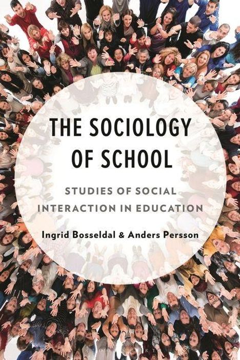 Text: "THE SOCIOLOGY OF SCHOOL: STUDIES OF SOCIAL INTERACTION IN EDUCATION. Ingrid Bosseldal & Anders Persson." Menschen blicken nach oben.