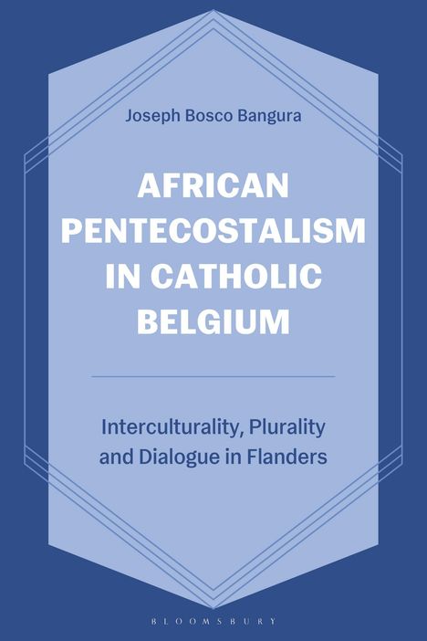 Joseph Bosco Bangura: African Pentecostalism in Catholic Belgium, Buch