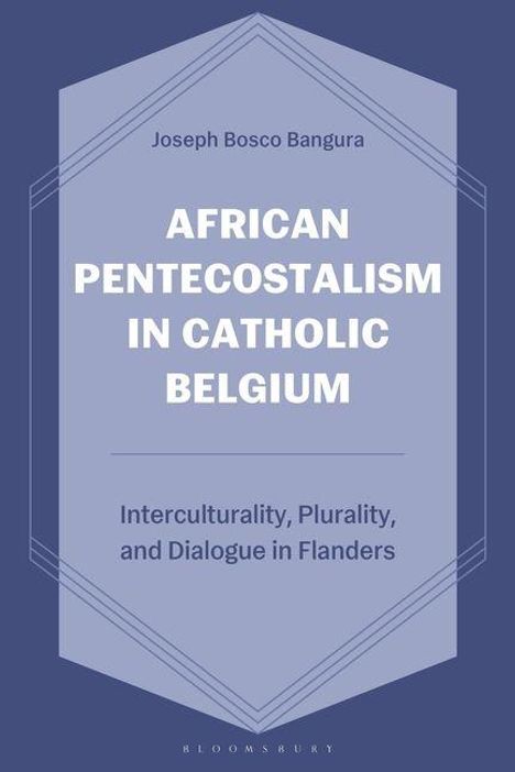 Titel: "African Pentecostalism in Catholic Belgium" von Joseph Bosco Bangura. Thema: Interkulturalität in Flandern.