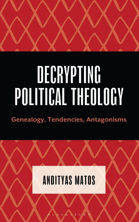 Andityas Matos: Decrypting Political Theology, Buch