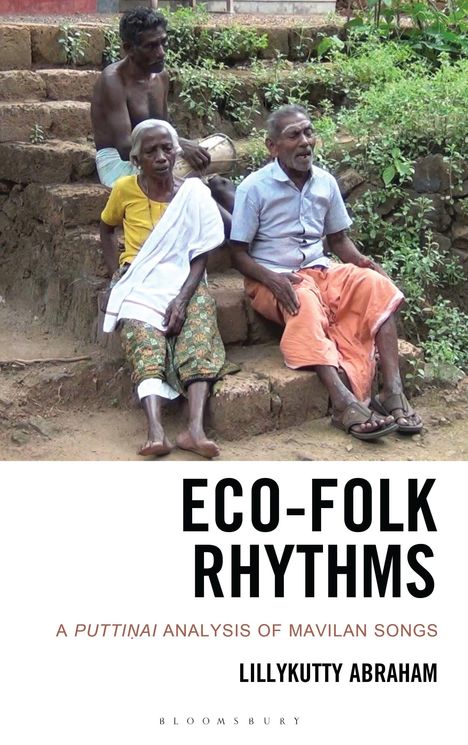 „ECO-FOLK RHYTHMS - A Puttinai Analysis of Mavilan Songs“ von Lillykutty Abraham. Drei sitzende Personen auf Steinstufen.